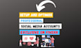 professionally setup and optimize social media accounts