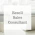 be your reselling sales consultant