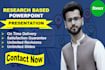 do research, summaries and design a professional powerpoint presentation