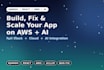 build deploy fix and scale your django react app on AWS with ai