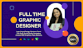 be your full time graphic designer on a monthly basis