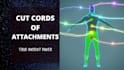cut cords and attachments