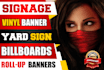 design creative vinyl banner, billboard, signage, yard sign