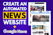 create an automated news website, autopilot blog with google news approval
