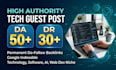 provide guest posts on high quality tech blogs da50 dr30
