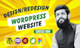 create a custom mobile friendly wordpress website or a complete redesign