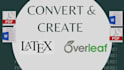 convert any of your documents into latex overleaf