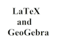 write latex documents and make graphs in geogebra