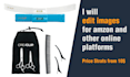 professionally edit product photos for amazon, ebay, shopify