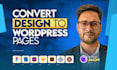 convert figma PSD xd ai sketch design to wordpress website