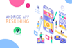 reskin android app, customize android app for google and apple stores