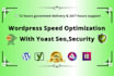 do wordpress speed optimization, do seo and security on your store and website