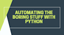 automate the boring stuff with python