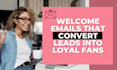 write welcome emails that capture and convert new leads