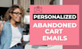 write 3 abandoned cart emails