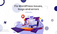 fix any wordpress issues, bugs and errors