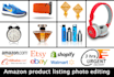 do photo editing and retouching for amazon product listing