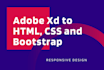 convert adobe xd design to html, css and bootstrap