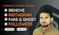 identify and remove instagram ghost, fake, bot, inactive followers safely