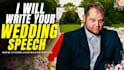 write your custom best man, maid of honor, or wedding speech
