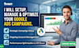 setup, manage and optimize google ads campaign