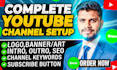 create and setup youtube channel with logo, banner, intro and outro