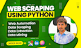 do web scraper, web scraping, data scraper, data mining, and data entry