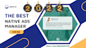 create, manage, and optimize your native ads campaigns