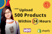 upload 500 products to your woocommerce and shopify store within 24 hours