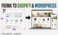 convert figma to shopify, figma to wordpress or figma to html, pixel perfect