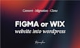 convert figma, wix to wordpress website migration with SEO