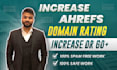 increase ahrefs domain rating 60 plus, moz domain authority