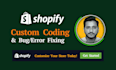 do shopify coding, theme customization, pagespeed, and full shopify coding