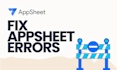 fix, debug and optimize your appsheet mobile app or web app