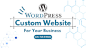 develop a fully custom wordpress website for your business