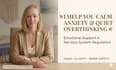 help you calm anxiety and quiet overthinking