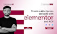 develop and create wordpress website with elementor and acf or elementor pro