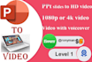 professionally convert powerpoint slides to HD video, slideshow video
