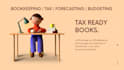 help you with your bookkeeping and make them tax ready