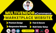 build multi vendor ecommerce marketplace website or multivendor website
