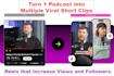 turn 1 podcast into multiple viral short clips