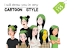 draw you in any cartoon style
