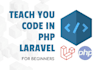 guide you as you learn coding PHP laravel