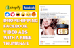 create a catchy dropshipping facebook video ads with a free thumbnail