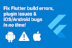 fix flutter app build run and plugin issues ios and android