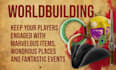 write you items, places, lore and worldbuilding