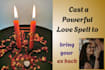 cast a powerful love spell to bring your ex back