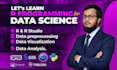 teach you r programming, data analysis and visualisation