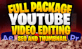 full package youtube video editing  SEO and thumbnail