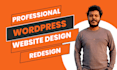 revamp, redesign, or build your wordpress website professionally